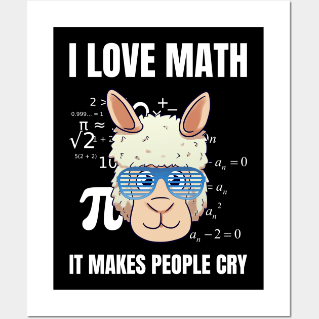 I Love Math It Makes People Cry Math Teacher Wall Art by Crazy Shirts